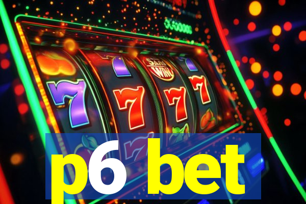 p6 bet